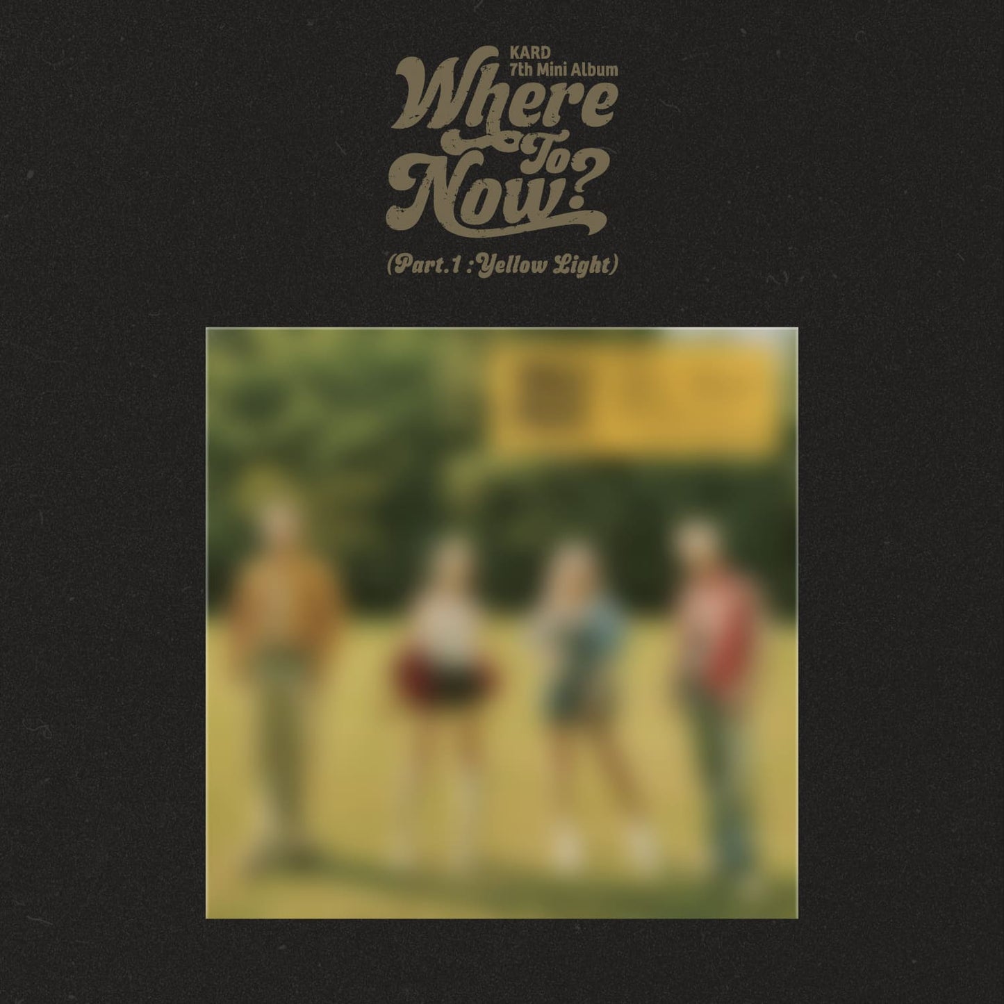 KARD - 7th Mini Album [Where To Now? (Part.1 : Yellow Light)]